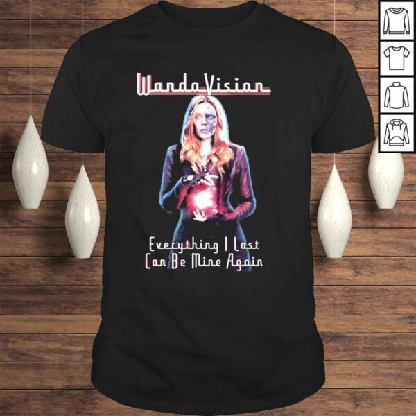 Wanda vision everything I lost can be mine again shirt