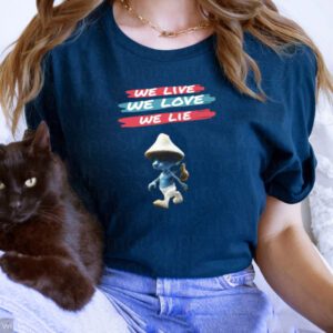 We Live We Love We Lie Smurf Cat T-Shirtt