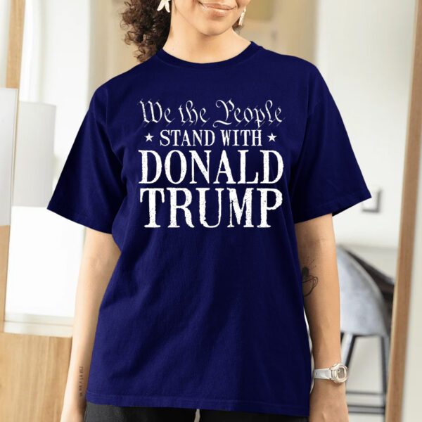 We The People Stand With Donald Trump T-Shirtt