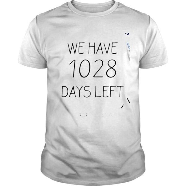 We have 1028 days left Derniere Renovation trend shirt