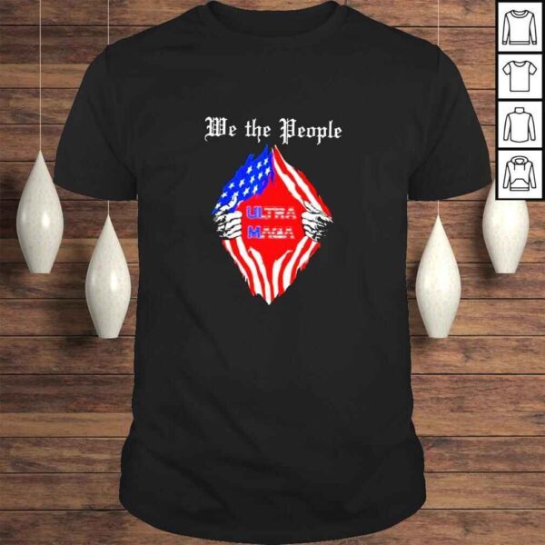 We the people Blood inside me Ultra Maga shirt