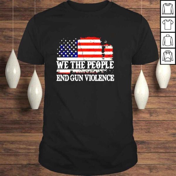 We the people end gun violence uvalde flag shirt