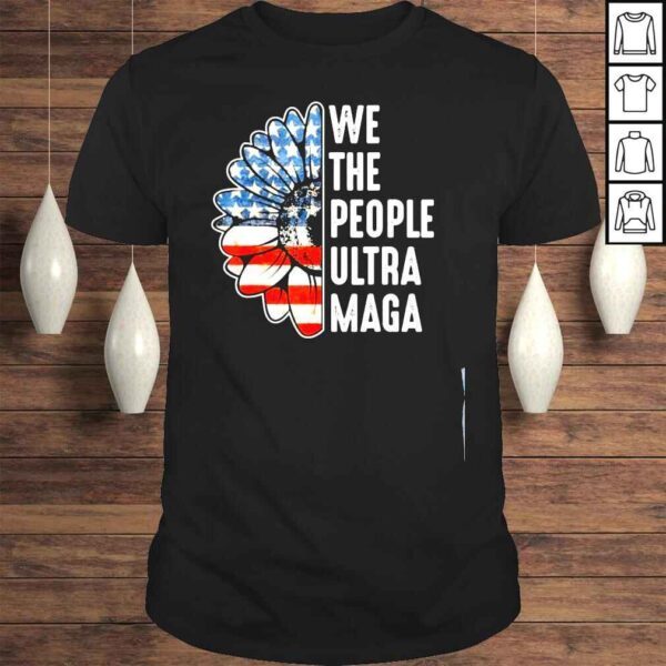 We the people ultra maga proud republican vintage usa flag shirt