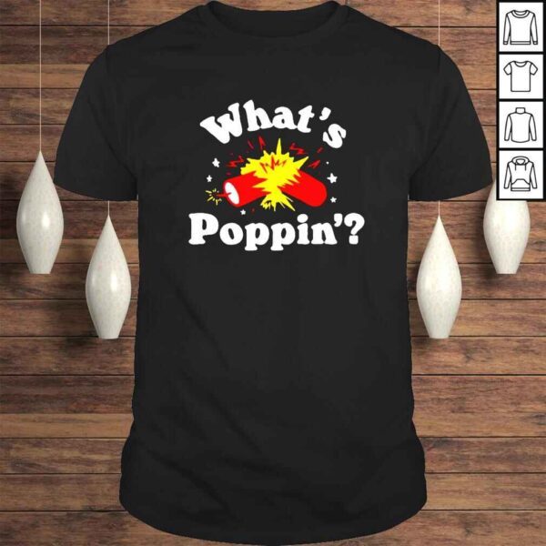 Whats Poppin Firecracker shirt