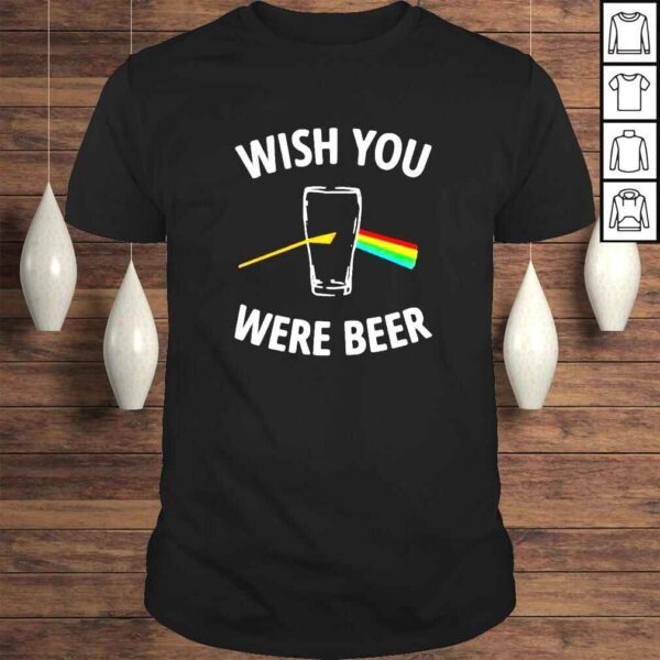 Wish you were beer shirt