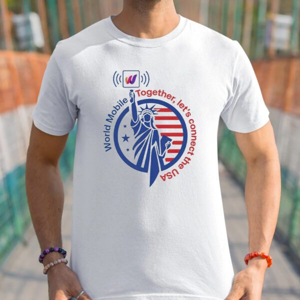 World Mobile Together Let’s Connect The Usa t-Shirts