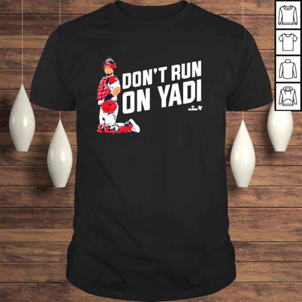 Yadier Molina Dont Run On Yadi Shirt