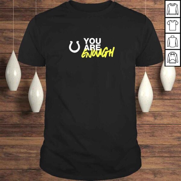 You Are Enough TShirt