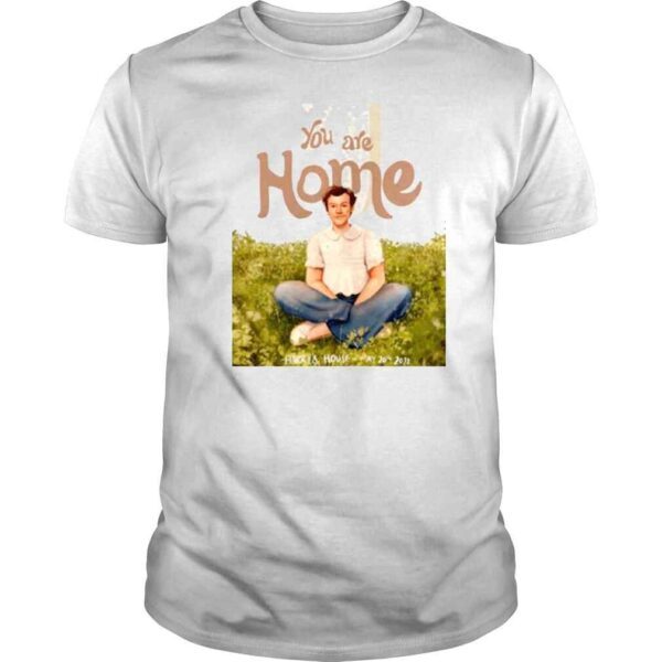 You Are Home Harry’s House shirt