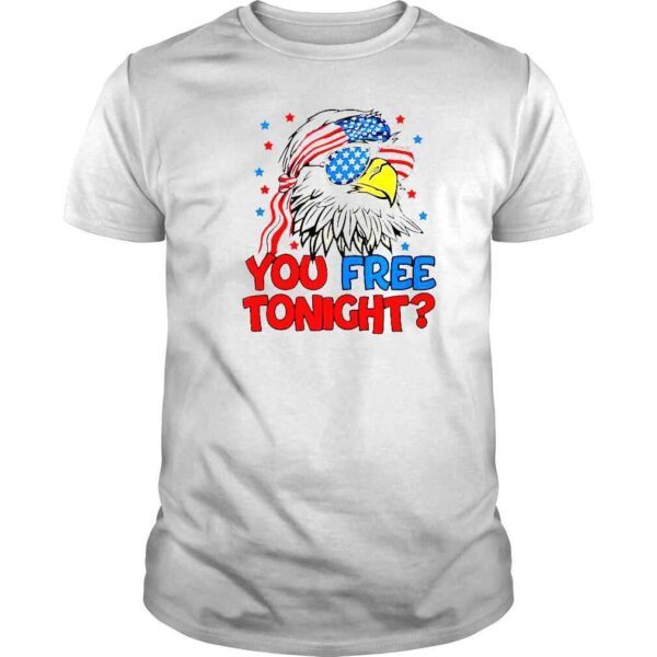 You Free Tonight Bald Eagle Mullet American Flag 4Th Of July TShirt