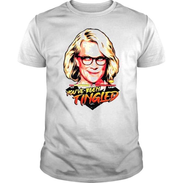 Youve Been Tingled Laura Tingle Shirt