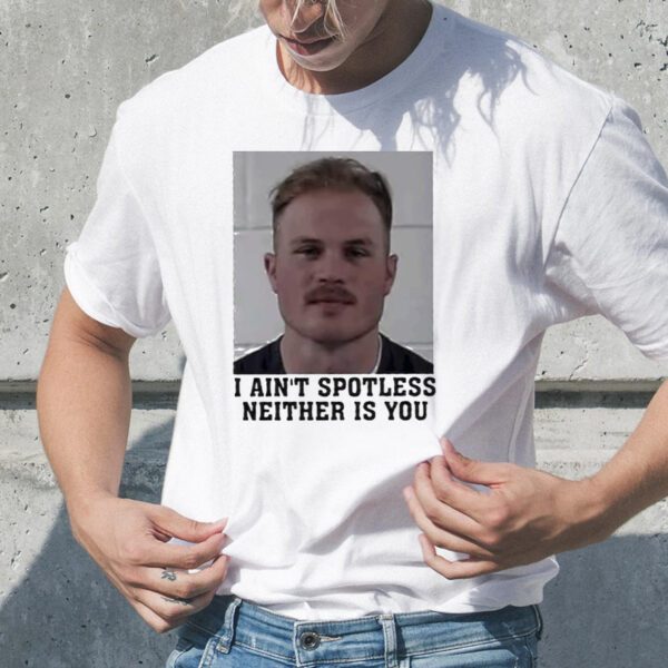 Zach Bryan Mugshot I Ain’t Spotless Neither Is You T-shirt