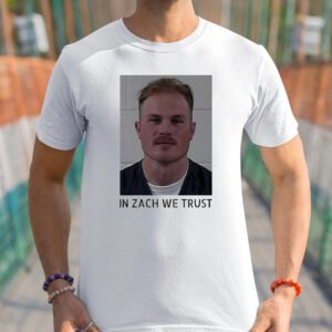 Zach Bryan Mugshot In Zach We Trust Shirt