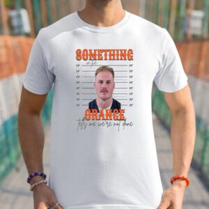 Zach Bryan Mugshot Shirt Something In The Orange Tells Me We’re Not Done t-Shirt