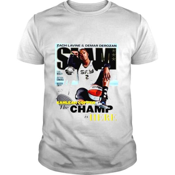 Zach Lavine Demar Derozan Slam Kahleah Copper The Champ Is Here Shirt