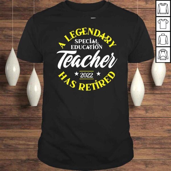 a legendark has retired special education teacher 2022 shirt