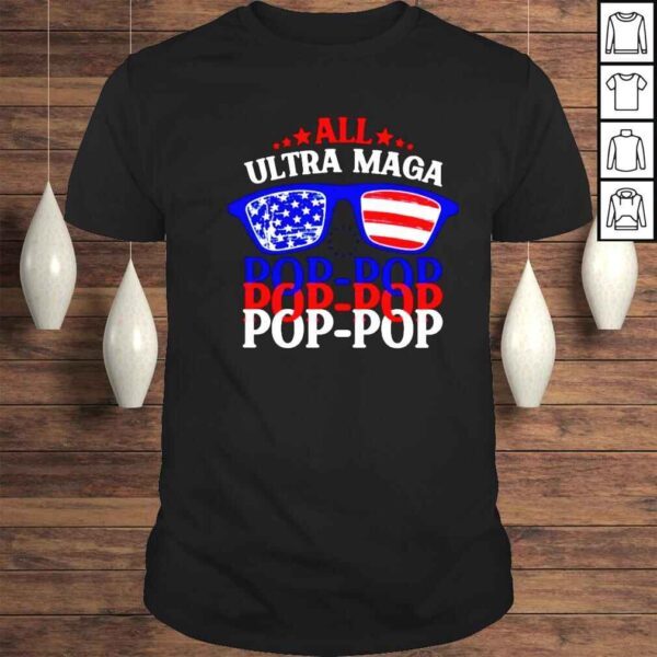 all ultra maga poppop shirt