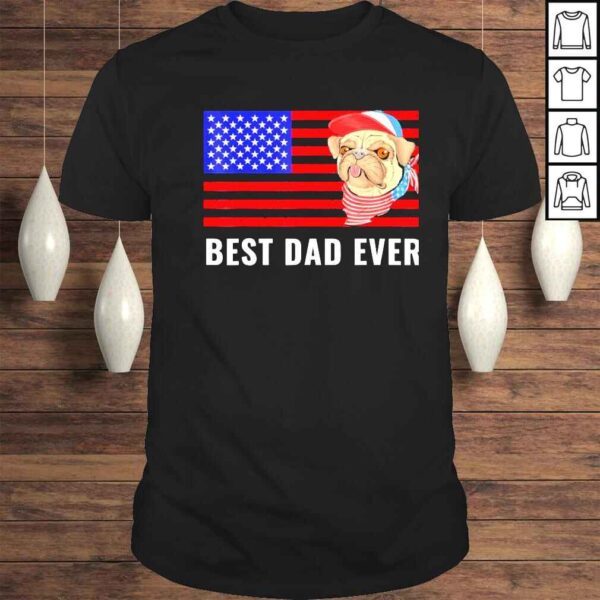 best dad ever us American flag awesome dads family pug dog shirt