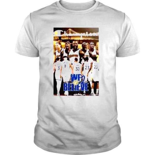 champion Golden State Warriors We Believe Signatures Shirt