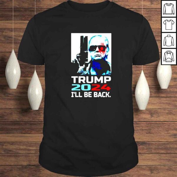 donald Trump 2024 Ill be back photo gun shirt