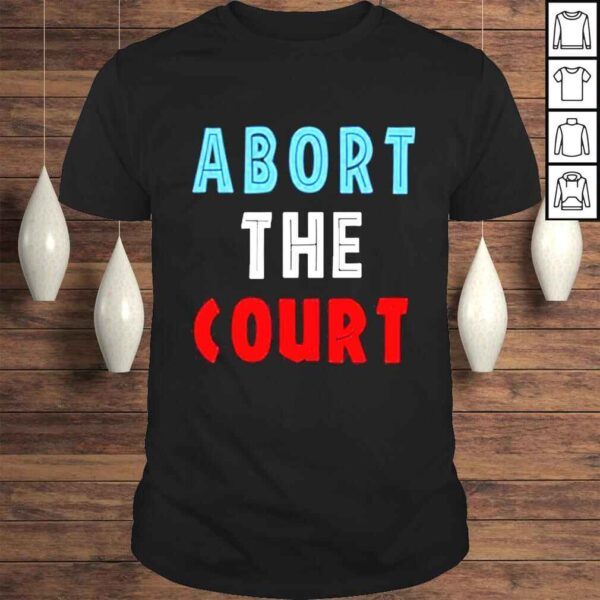 emily Winston Abort The Court Tshirt