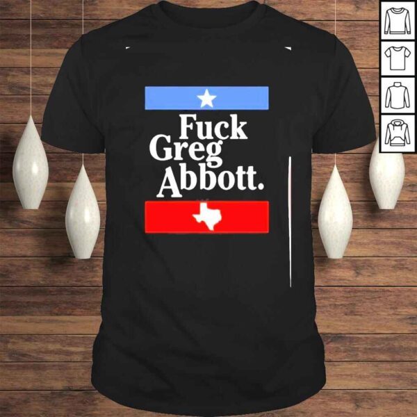 fuck greg abbott shirt