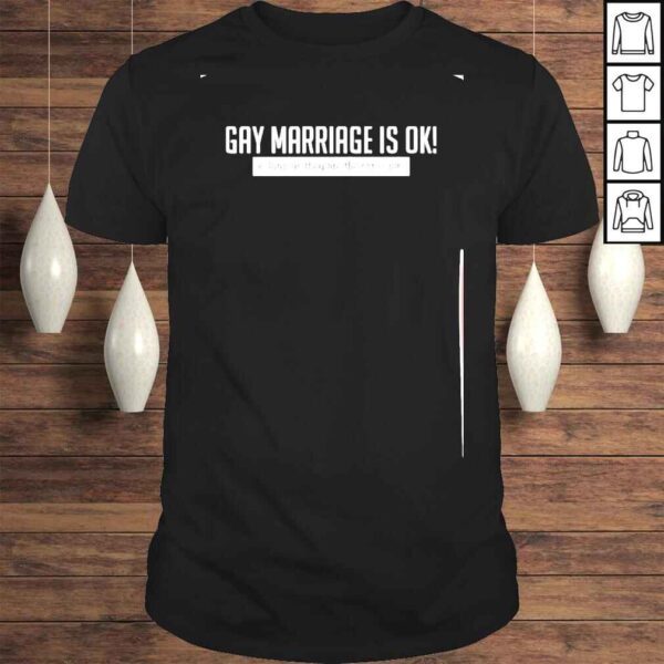 gay marriage is ok as long as they are the same race shirt