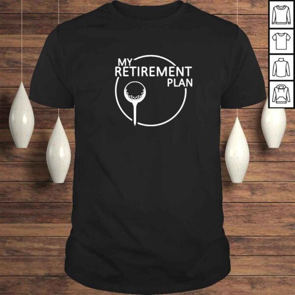 golf my retirement plan vintage shirt