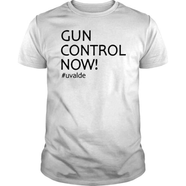 gun Control Now Uvalde Texas TShirt #Uvalde