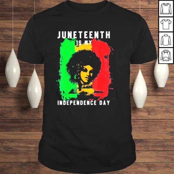 happy Juneteenth Is My Independence Day 1865 Black Pride Tee Shirt