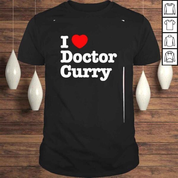 i love doctor curry no systems shirt