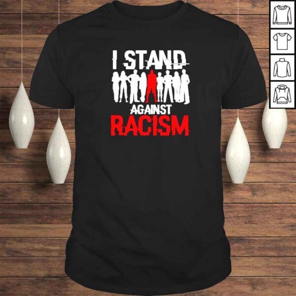 i stand Against Racism vintage shirt