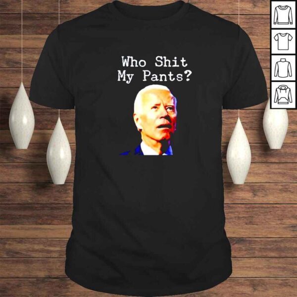 joe Biden who shit my pants question mark shirt