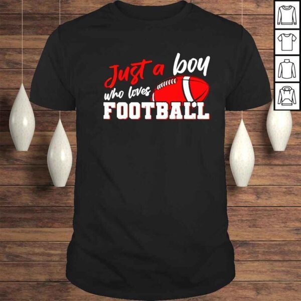 just a boy who loves football shirt