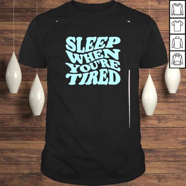 kfc Radio Sleep When Youre Tired Shirt