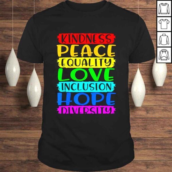 kindness peace inclusion hope rainbow for gay and lesbian shirt