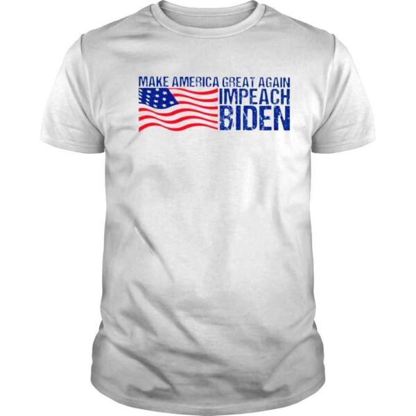 make America great again impeach Biden shirt