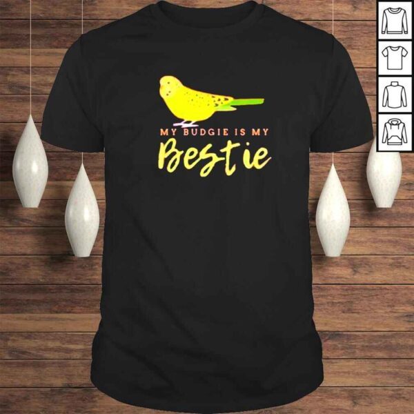 my budgie is my Bestie macaw shirt