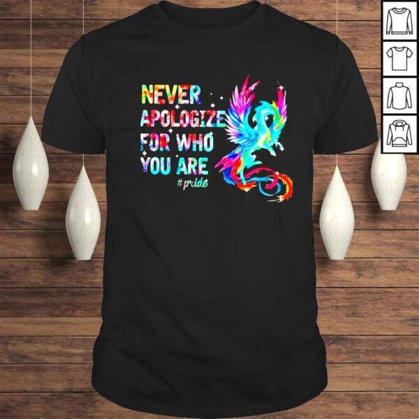 never Apologize For Who You Are Shirt