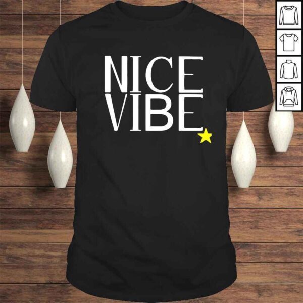 nice Vibe shirt