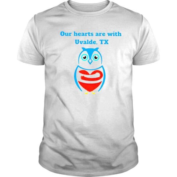 owl our hearts are with Uvalde Texas shirt