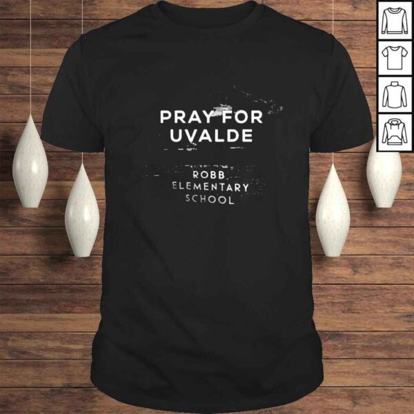 pray For Uvalde Texas Robb Elementary School Tee Shirt