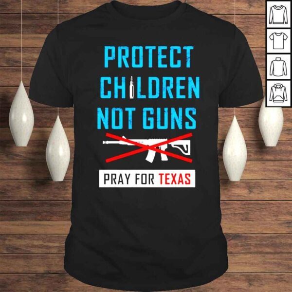 protect Children Not Gun Uvalde Texas Uvalde Strong Tee Shirt