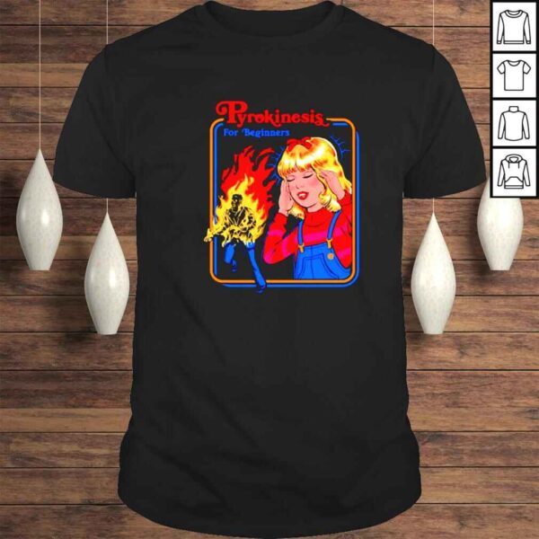 pyrokinesis for Beginners shirt