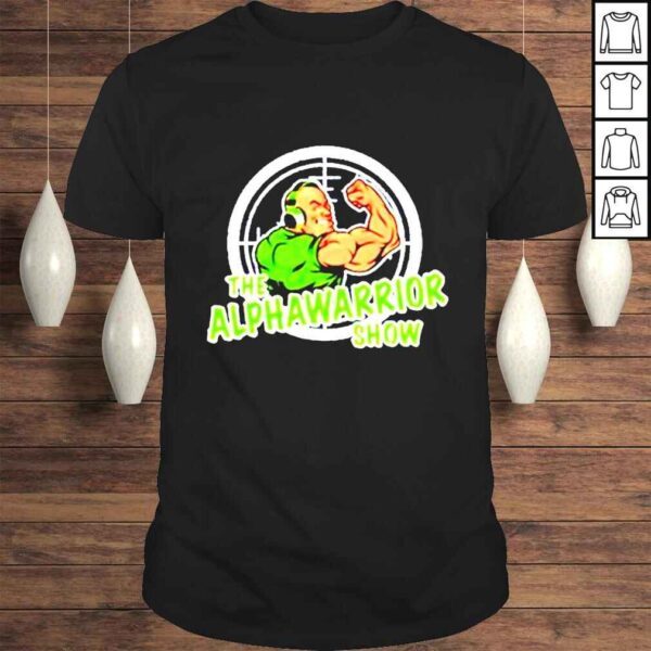 the Alpha Warrior Show Tshirt