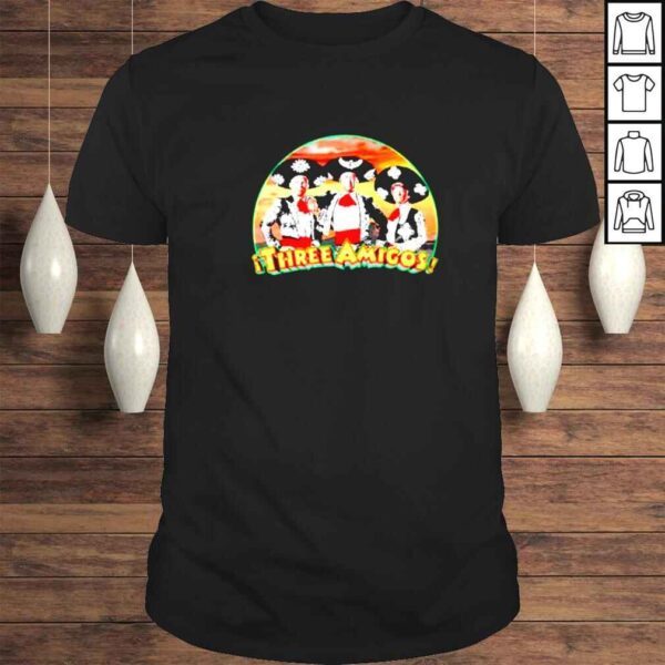 the Three Amigos shirt