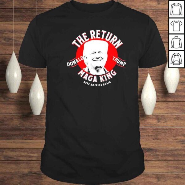 the return great king Trump ultra maga king great maga king shirt