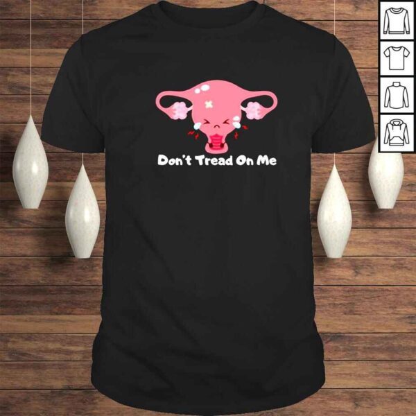 uterus cry dont tread on me shirt