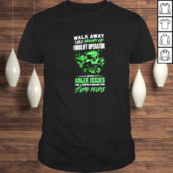 walk Away I Am A Grumpy Old Forklift Operator skulls stars horror shirt