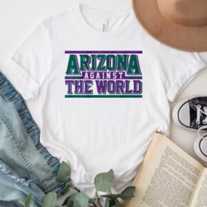 ARIZONA AGAINST THE WORLD Shirt